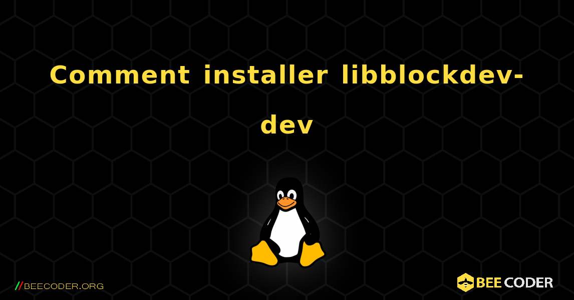 Comment installer libblockdev-dev . Linux