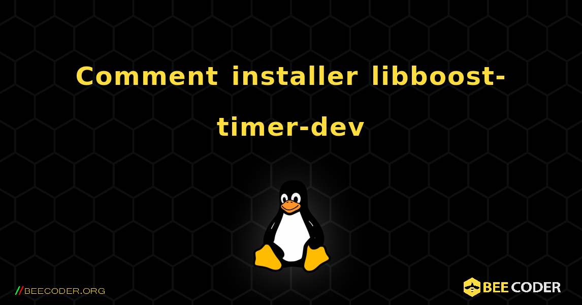 Comment installer libboost-timer-dev . Linux