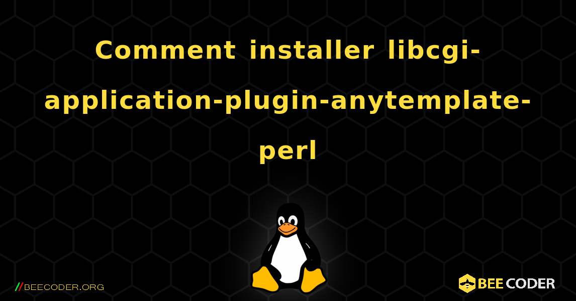 Comment installer libcgi-application-plugin-anytemplate-perl . Linux