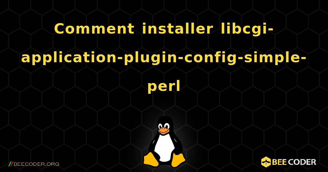 Comment installer libcgi-application-plugin-config-simple-perl . Linux