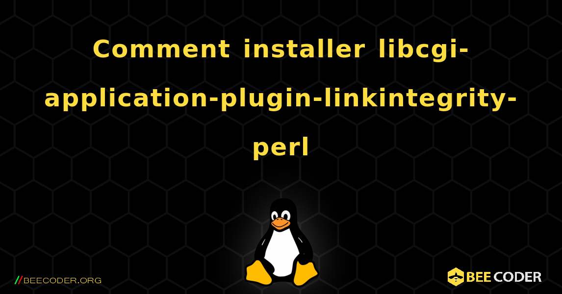 Comment installer libcgi-application-plugin-linkintegrity-perl . Linux