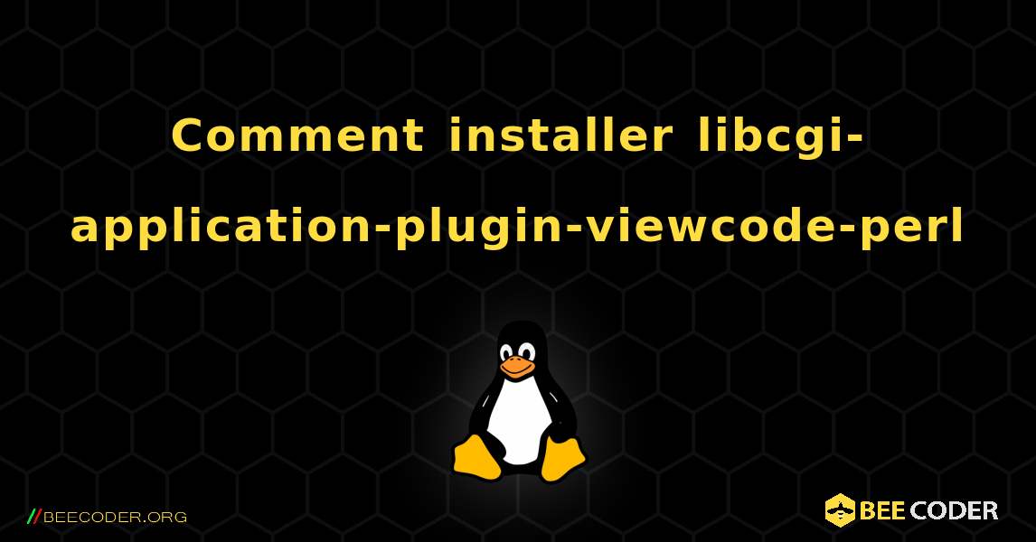 Comment installer libcgi-application-plugin-viewcode-perl . Linux