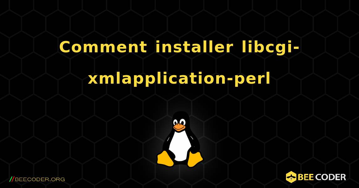 Comment installer libcgi-xmlapplication-perl . Linux