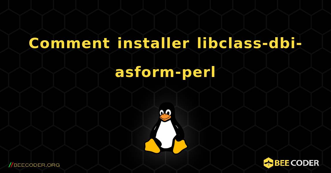 Comment installer libclass-dbi-asform-perl . Linux