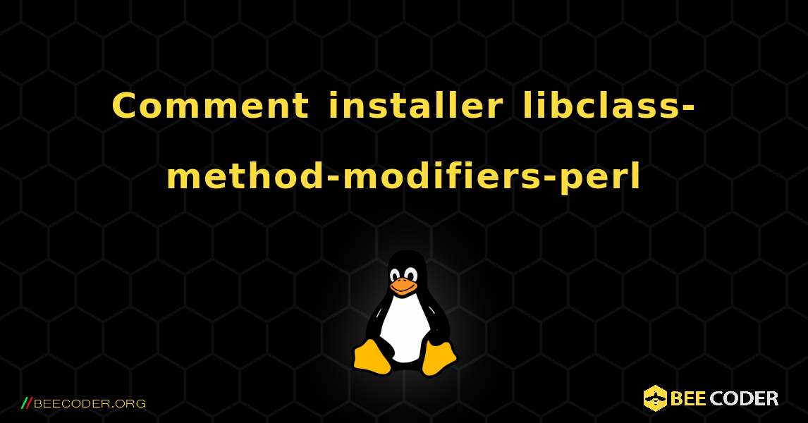 Comment installer libclass-method-modifiers-perl . Linux