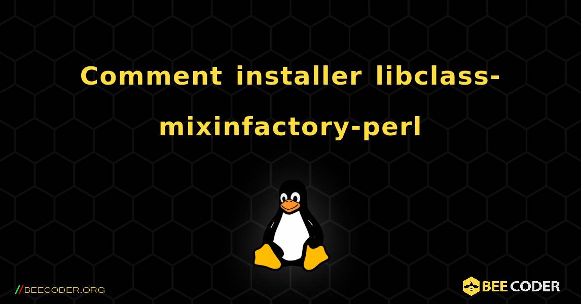 Comment installer libclass-mixinfactory-perl . Linux