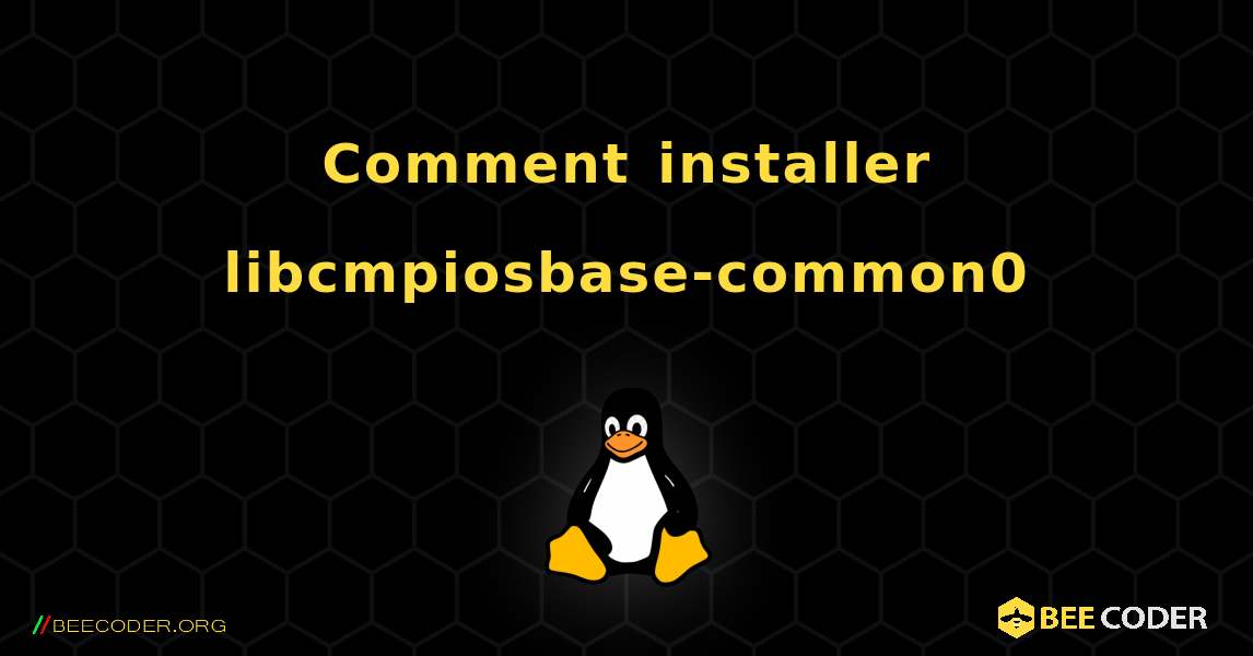 Comment installer libcmpiosbase-common0 . Linux