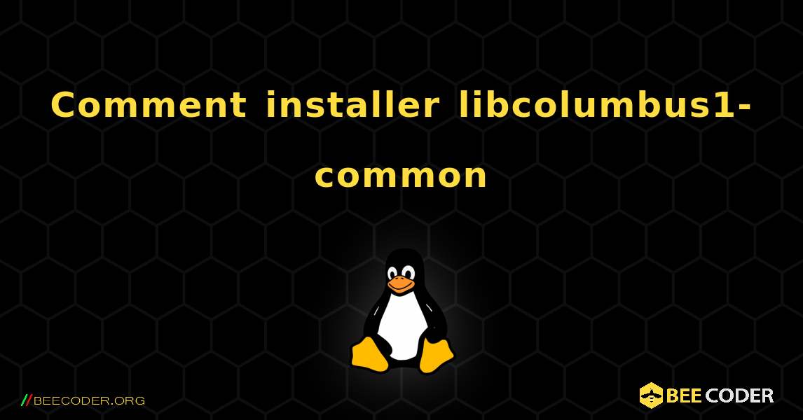 Comment installer libcolumbus1-common . Linux