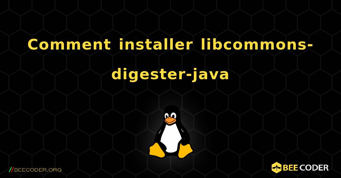Comment installer libcommons-digester-java . Linux