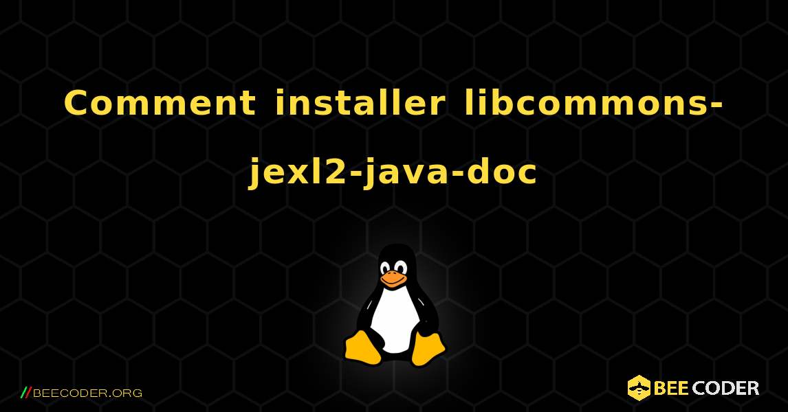 Comment installer libcommons-jexl2-java-doc . Linux