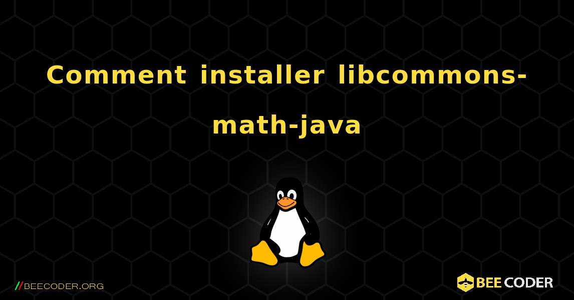 Comment installer libcommons-math-java . Linux