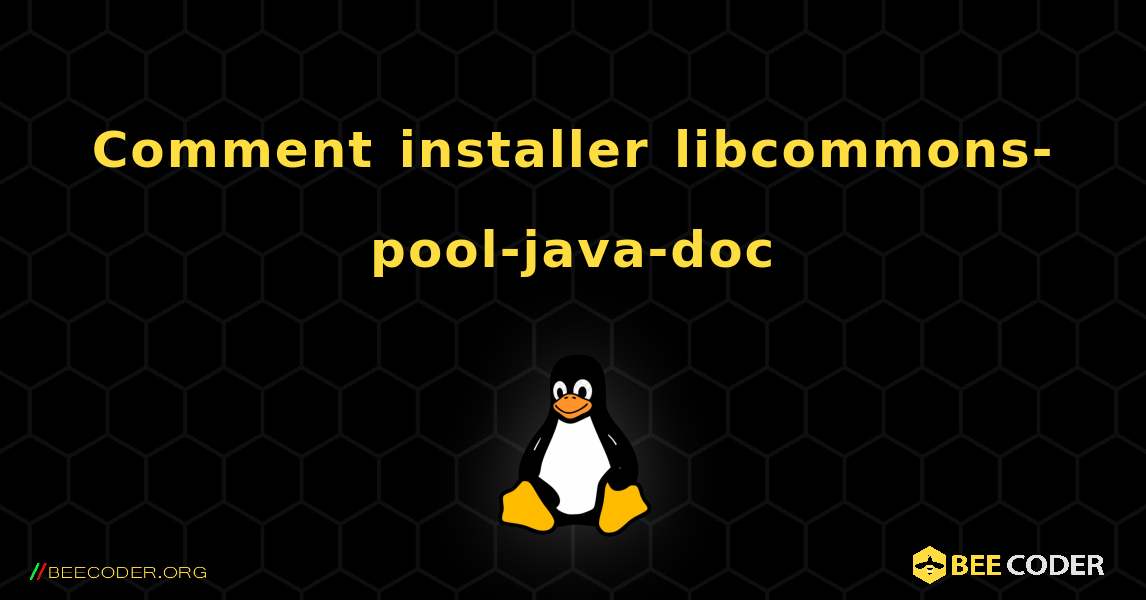 Comment installer libcommons-pool-java-doc . Linux