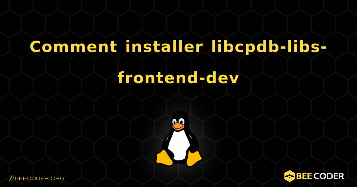 Comment installer libcpdb-libs-frontend-dev . Linux