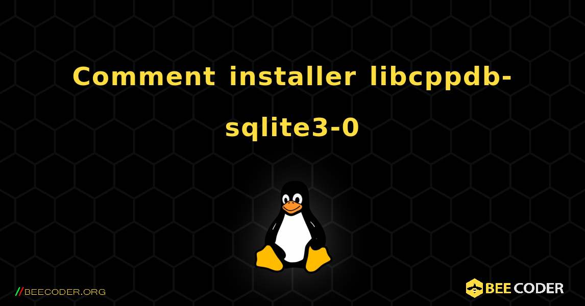 Comment installer libcppdb-sqlite3-0 . Linux