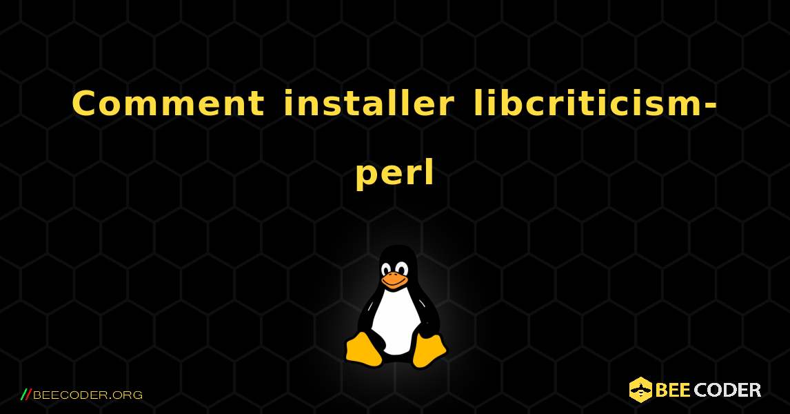 Comment installer libcriticism-perl . Linux