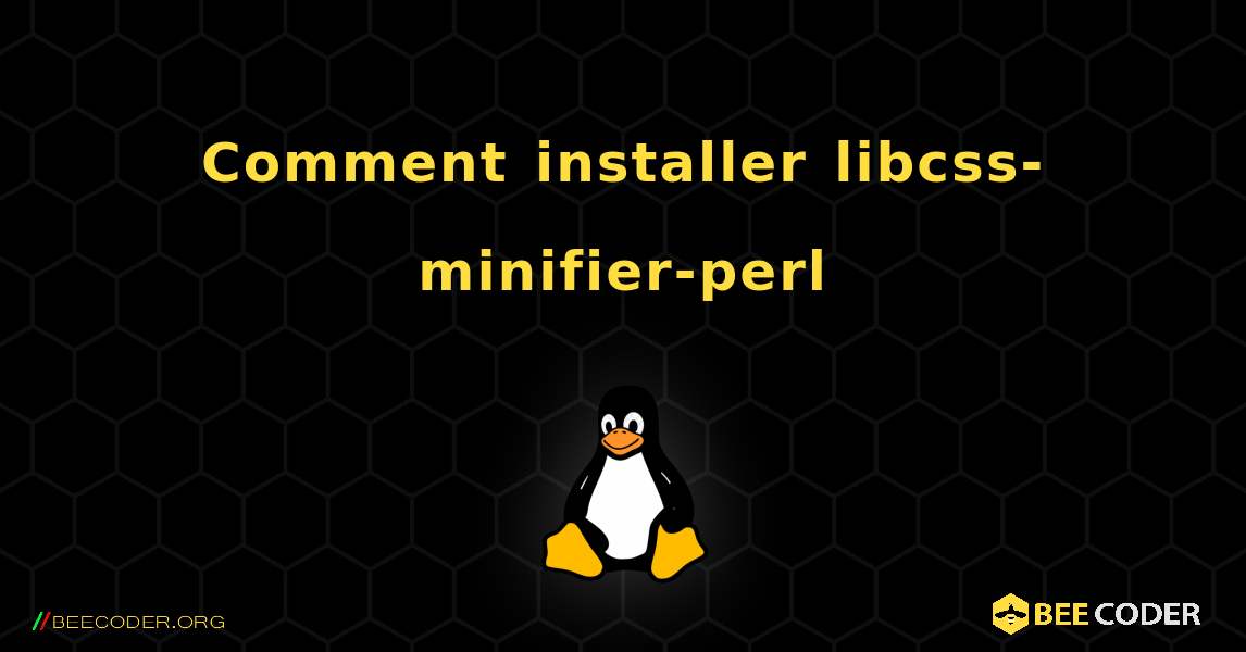 Comment installer libcss-minifier-perl . Linux