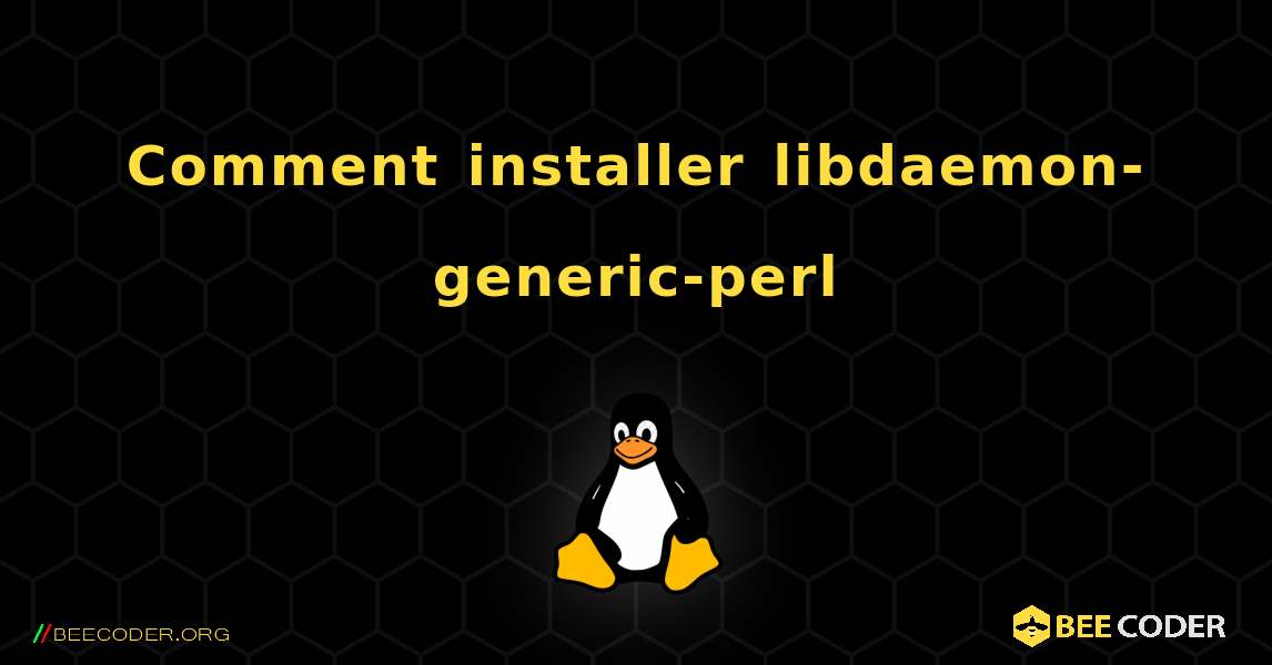 Comment installer libdaemon-generic-perl . Linux