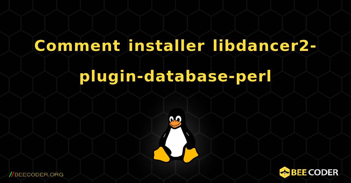 Comment installer libdancer2-plugin-database-perl . Linux