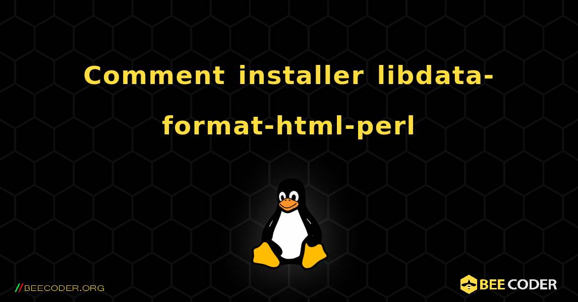 Comment installer libdata-format-html-perl . Linux