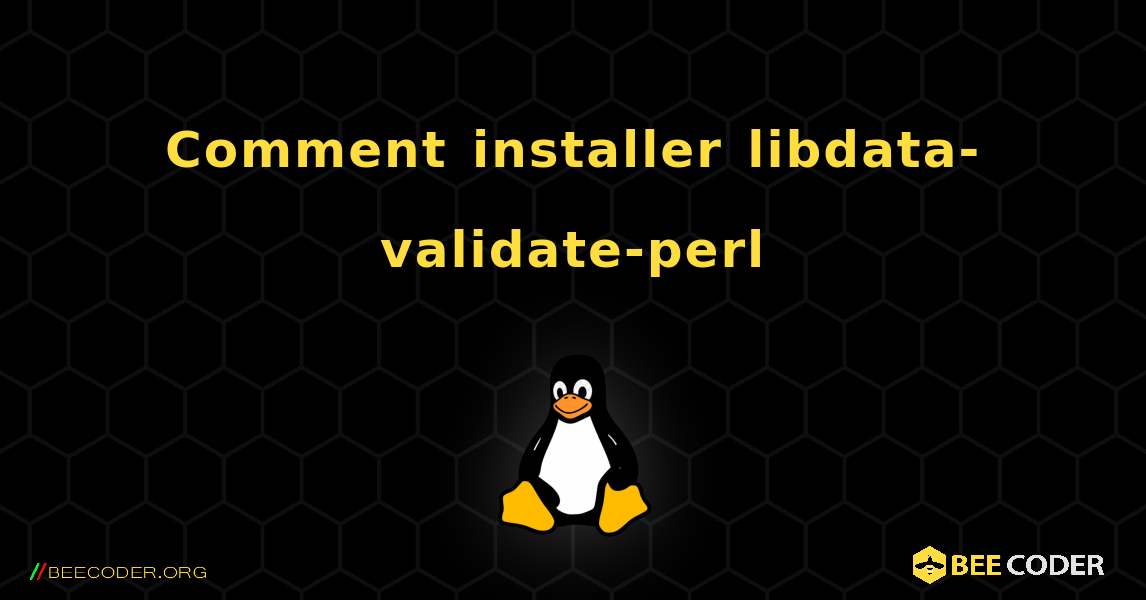 Comment installer libdata-validate-perl . Linux