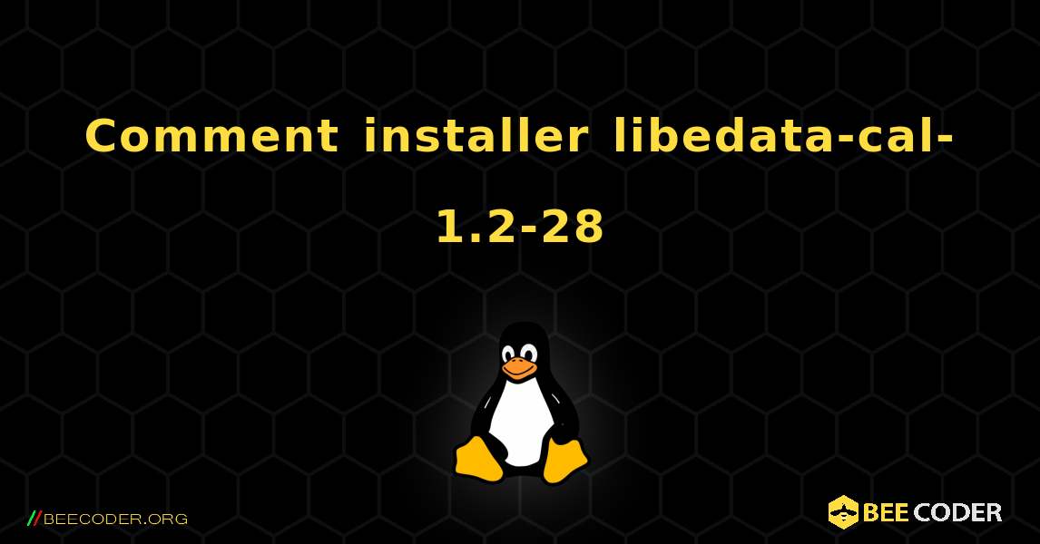 Comment installer libedata-cal-1.2-28 . Linux