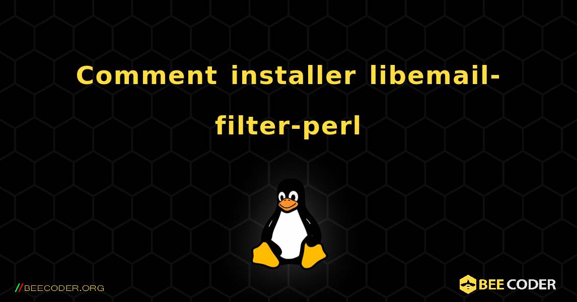 Comment installer libemail-filter-perl . Linux