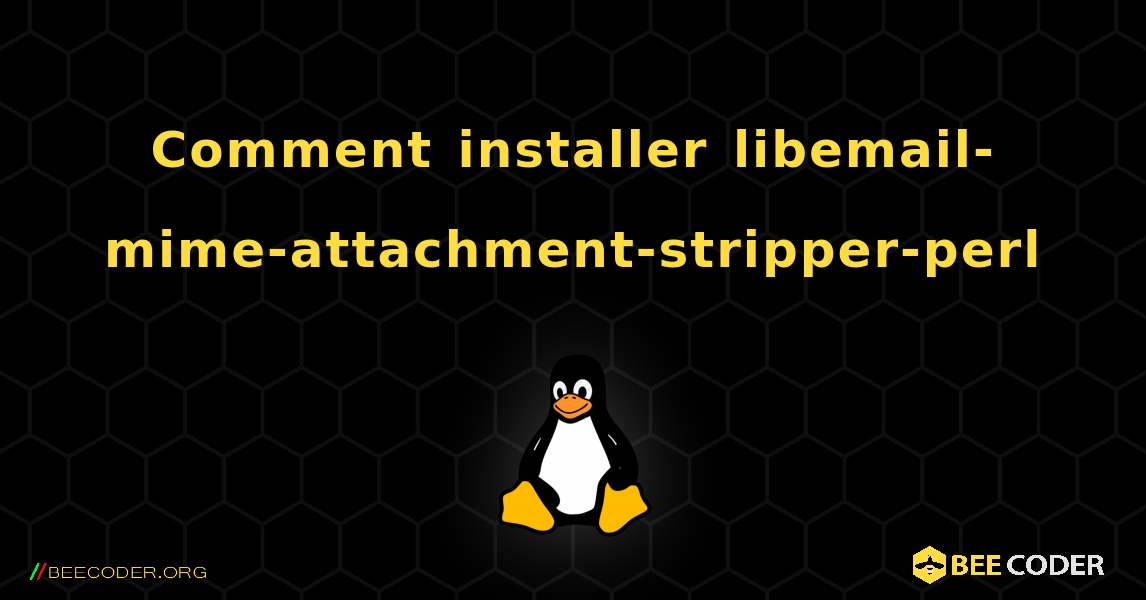 Comment installer libemail-mime-attachment-stripper-perl . Linux
