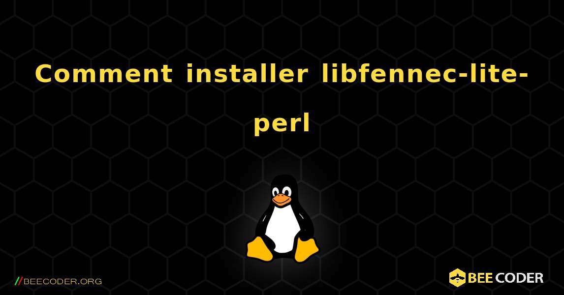 Comment installer libfennec-lite-perl . Linux