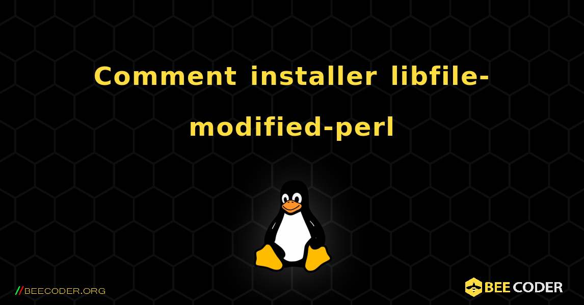 Comment installer libfile-modified-perl . Linux