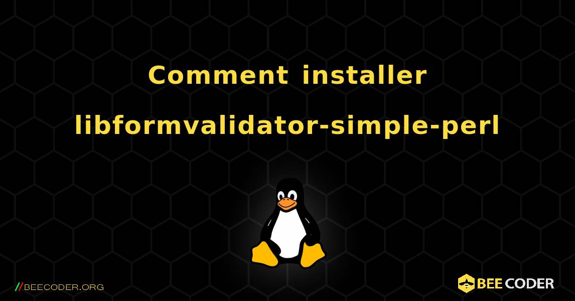 Comment installer libformvalidator-simple-perl . Linux
