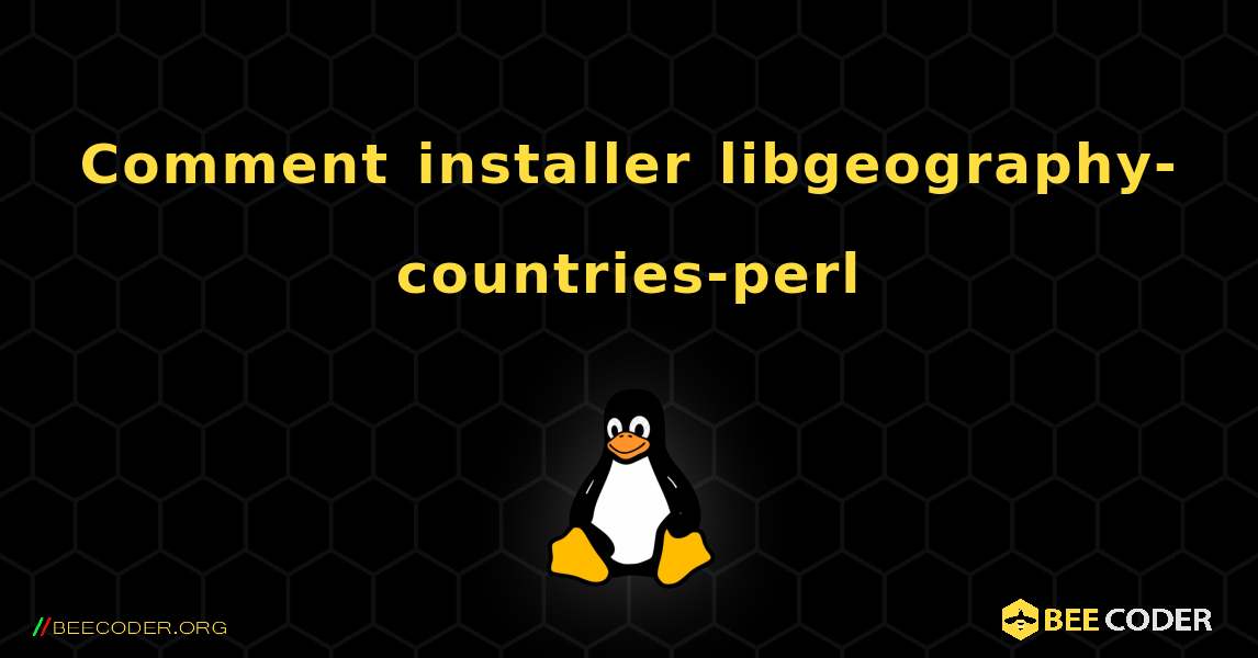 Comment installer libgeography-countries-perl . Linux