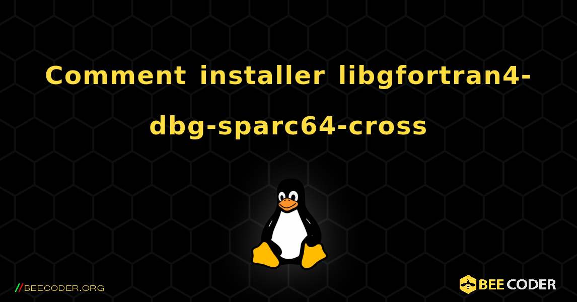 Comment installer libgfortran4-dbg-sparc64-cross . Linux