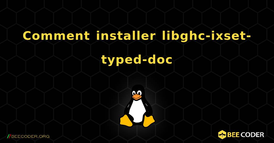 Comment installer libghc-ixset-typed-doc . Linux