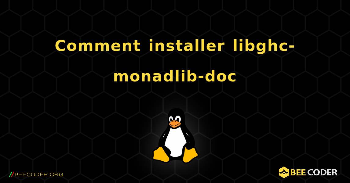 Comment installer libghc-monadlib-doc . Linux