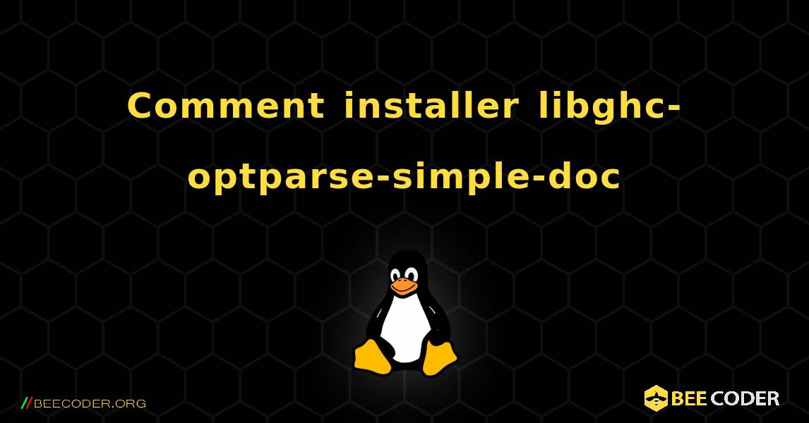 Comment installer libghc-optparse-simple-doc . Linux