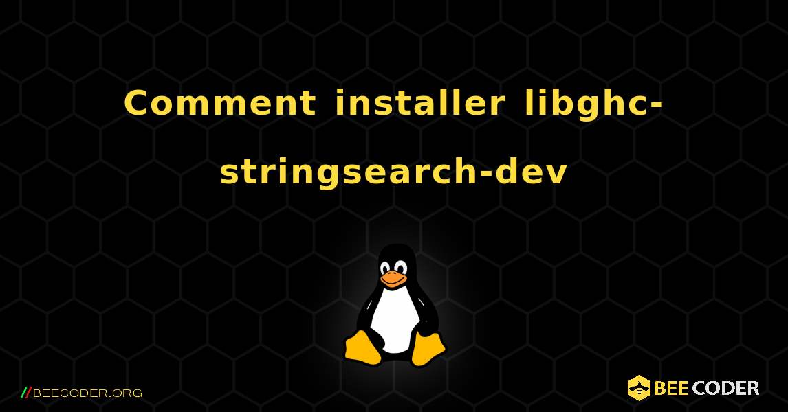 Comment installer libghc-stringsearch-dev . Linux
