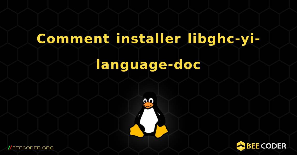 Comment installer libghc-yi-language-doc . Linux