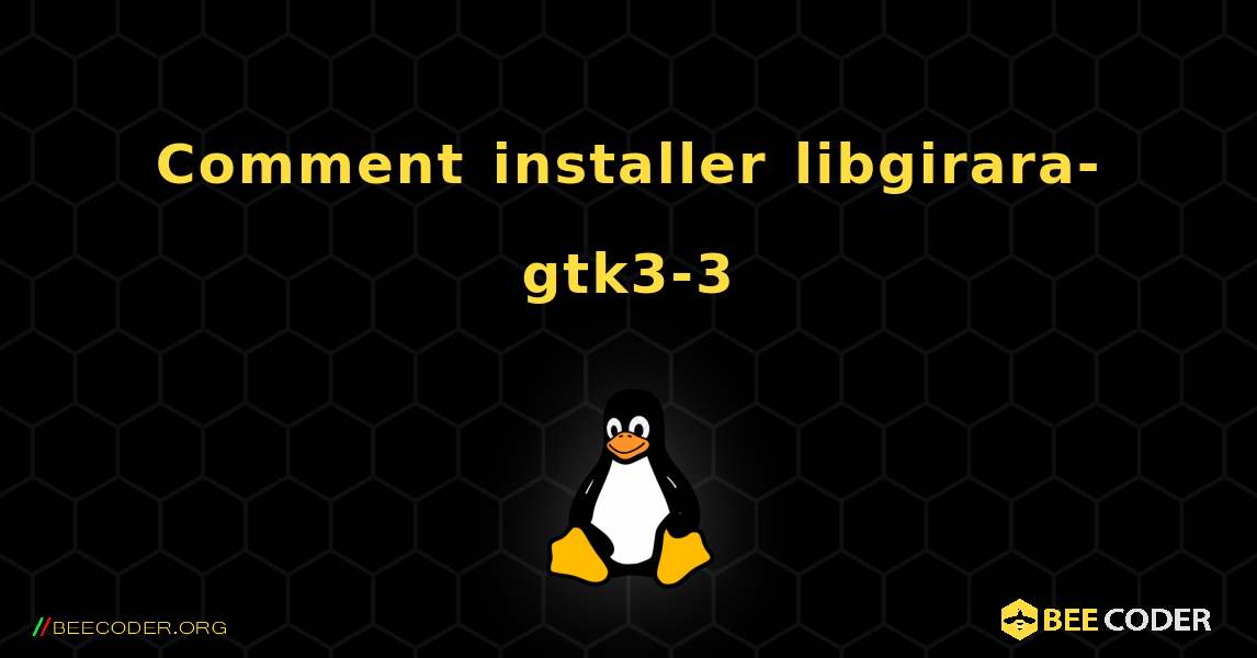 Comment installer libgirara-gtk3-3 . Linux