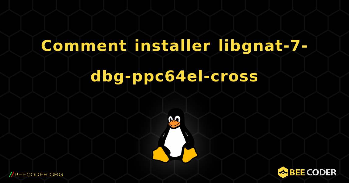Comment installer libgnat-7-dbg-ppc64el-cross . Linux