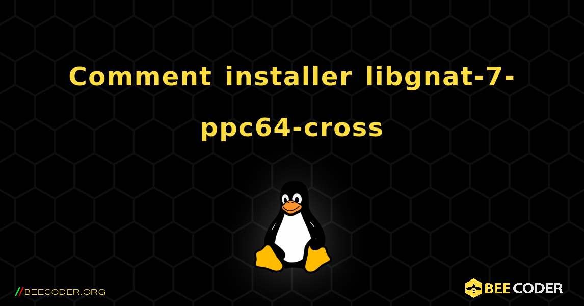 Comment installer libgnat-7-ppc64-cross . Linux