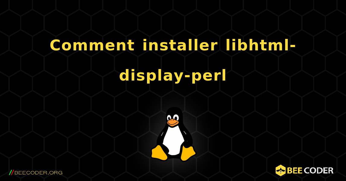 Comment installer libhtml-display-perl . Linux