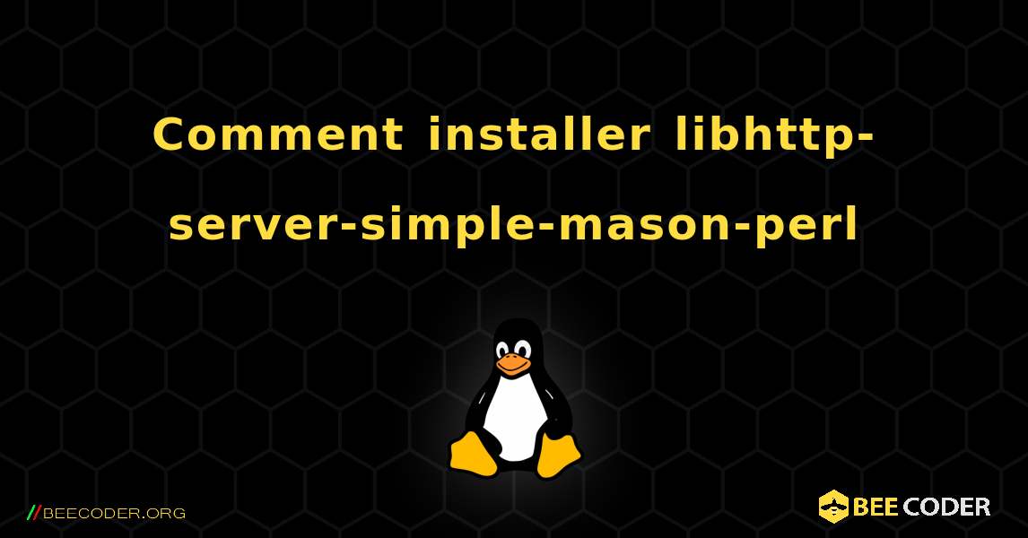 Comment installer libhttp-server-simple-mason-perl . Linux