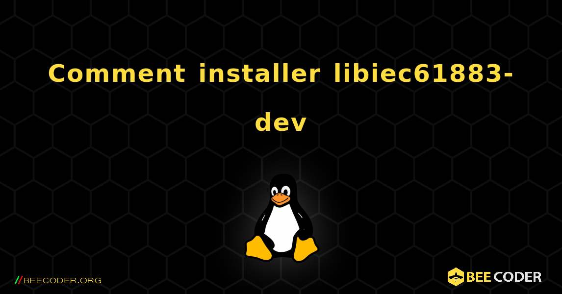 Comment installer libiec61883-dev . Linux