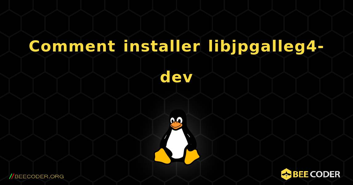 Comment installer libjpgalleg4-dev . Linux
