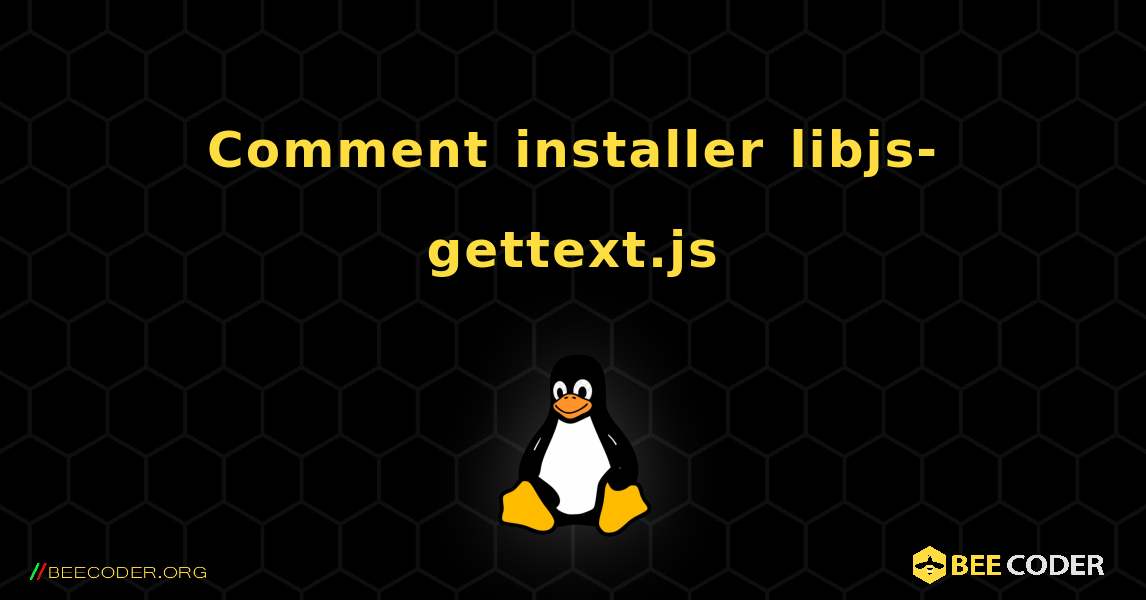 Comment installer libjs-gettext.js . Linux