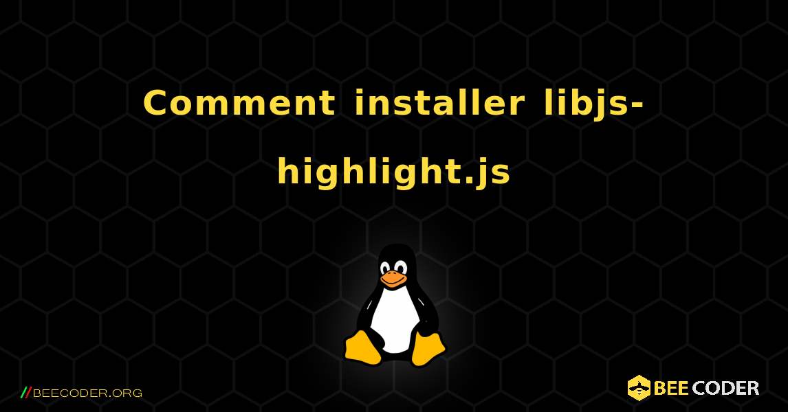 Comment installer libjs-highlight.js . Linux