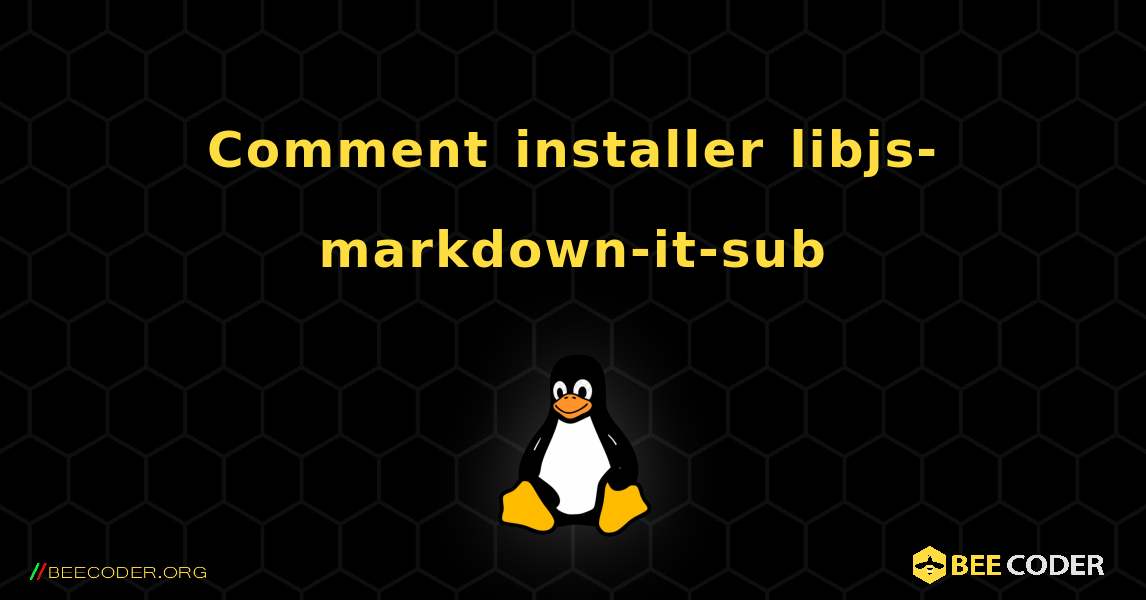 Comment installer libjs-markdown-it-sub . Linux