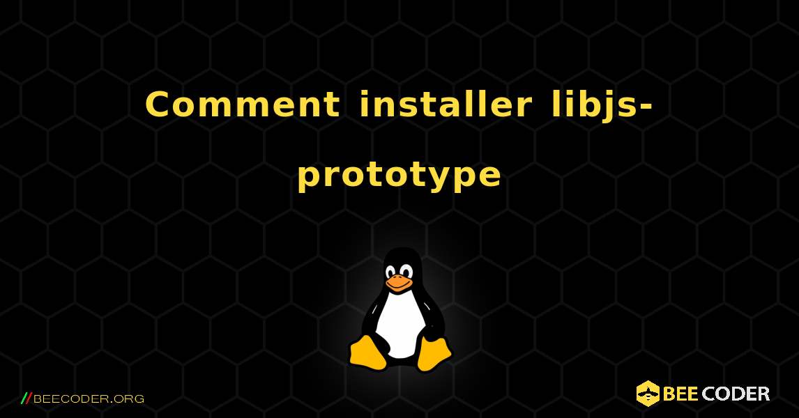 Comment installer libjs-prototype . Linux