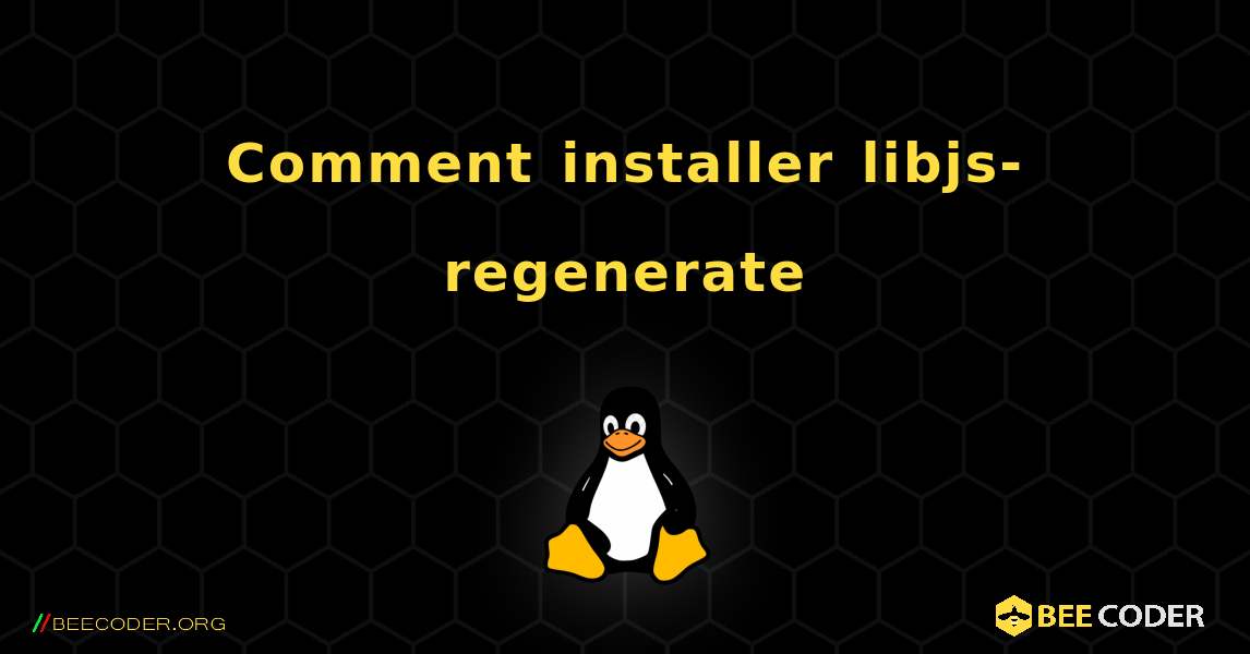 Comment installer libjs-regenerate . Linux