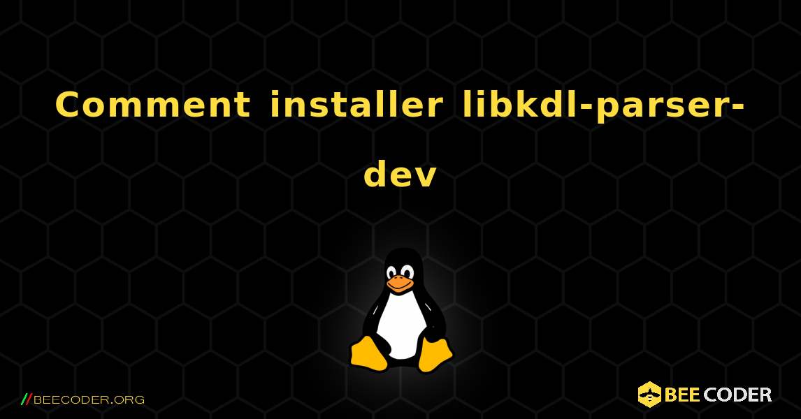 Comment installer libkdl-parser-dev . Linux